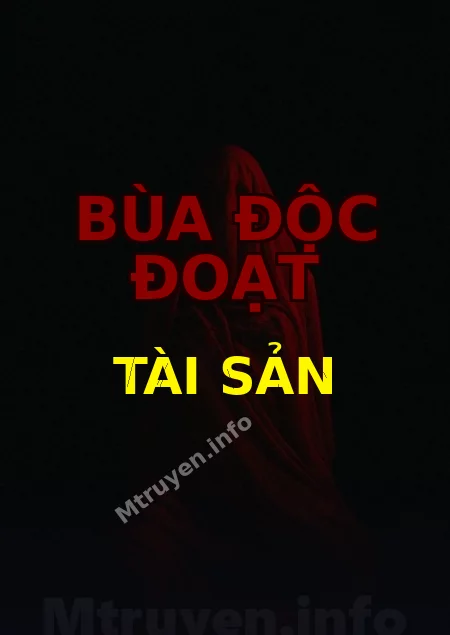Bùa Độc Đoạt Tài Sản