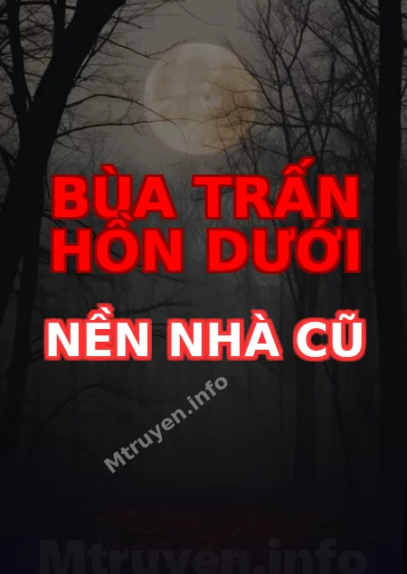 Bùa Trấn Hồn Dưới Nền Nhà Cũ
