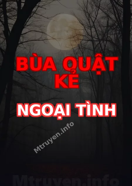 Bùa Quật Kẻ Ngoại Tình