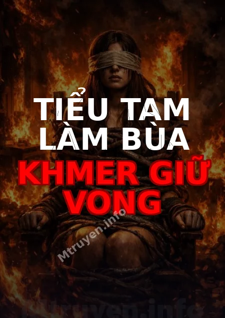 Tiểu Tam Làm Bùa Khmer Giữ Vong