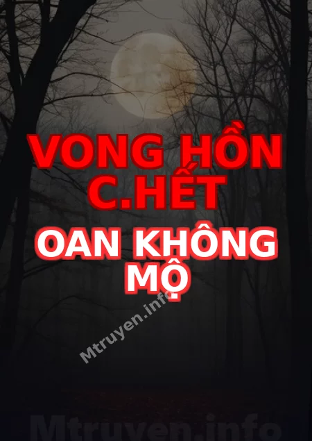 Vong Hồn C.hết Oan Không Mộ