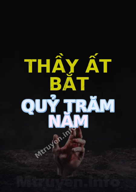 Thầy Ất Bắt Quỷ Trăm Năm