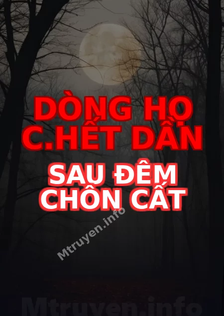 Dòng Họ C.hết Dần Sau Đêm Chôn Cất