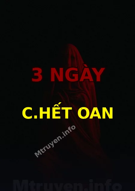 3 Ngày C.hết Oan