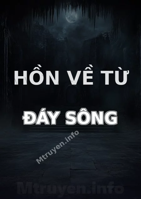 Hồn Về Từ Đáy Sông