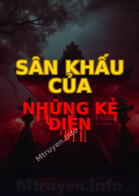 Sân Khấu Của Những Kẻ Điên
