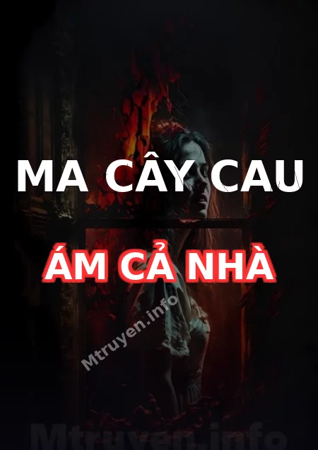 Ma Cây Cau Ám Cả Nhà