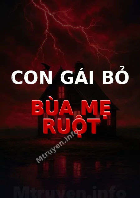 Con Gái Bỏ Bùa Mẹ Ruột