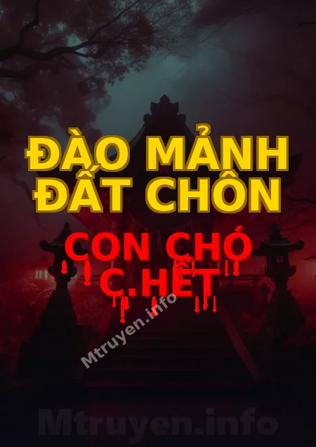 Đào Mảnh Đất Chôn Con Chó C.hết
