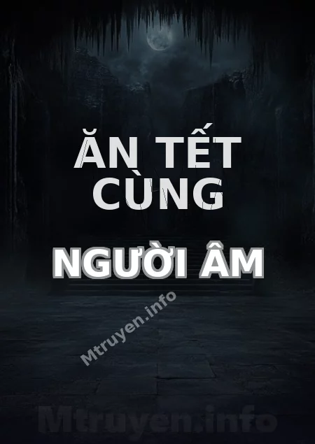 Ăn Tết Cùng Người Âm