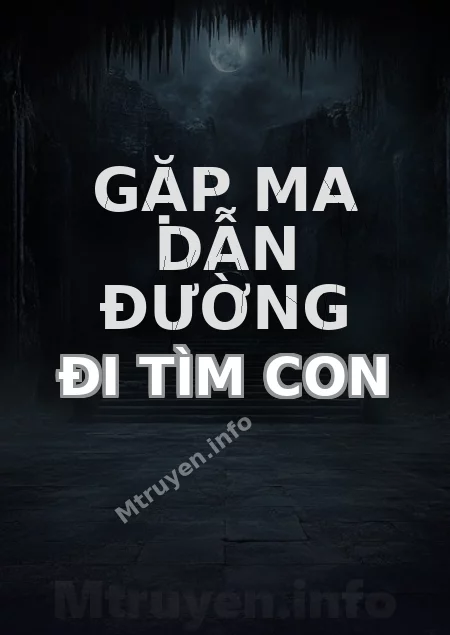 Gặp Ma Dẫn Đường Đi Tìm Con
