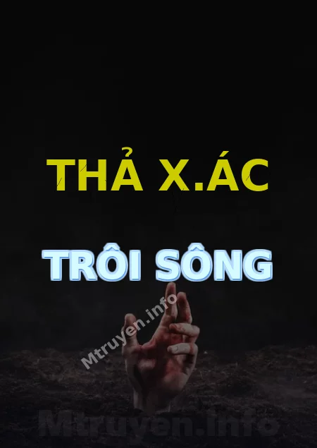 Thả X.ác Trôi Sông