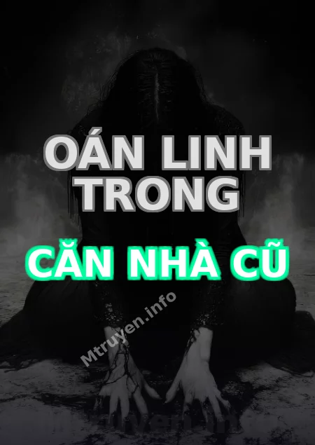 Oán Linh Trong Căn Nhà Cũ