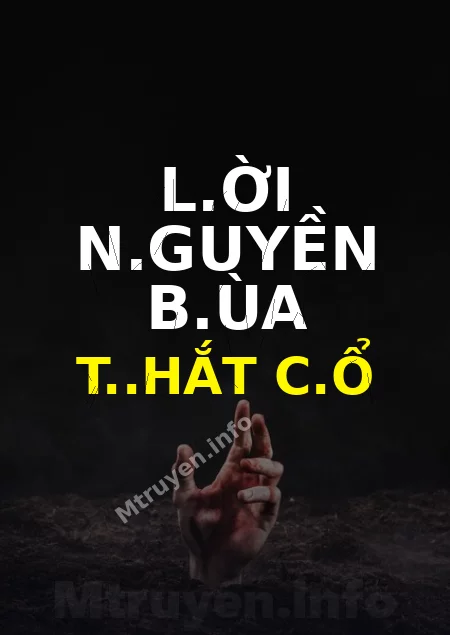 L.ời N.guyền B.ùa T..hắt C.ổ