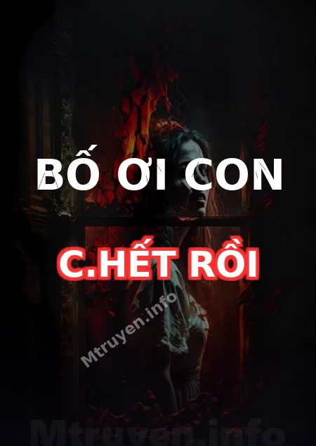 Bố Ơi Con C.hết Rồi
