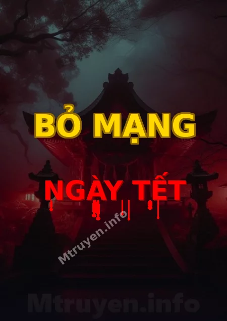 Bỏ Mạng Ngày Tết