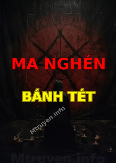 Ma Nghén Bánh Tét
