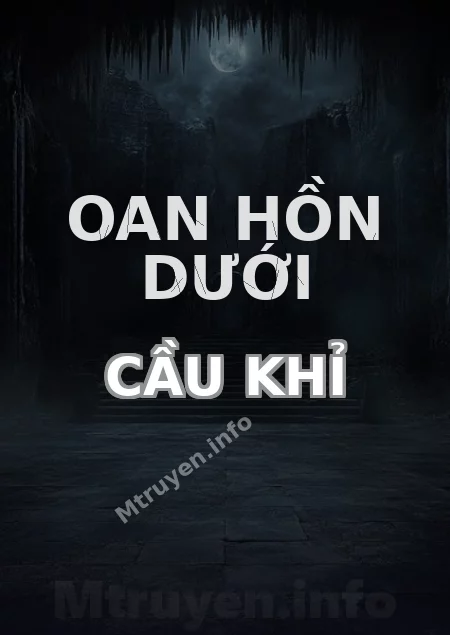 Oan Hồn Dưới Cầu Khỉ