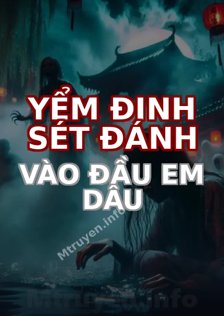 Yểm Đinh Sét Đánh Vào Đầu Em Dâu