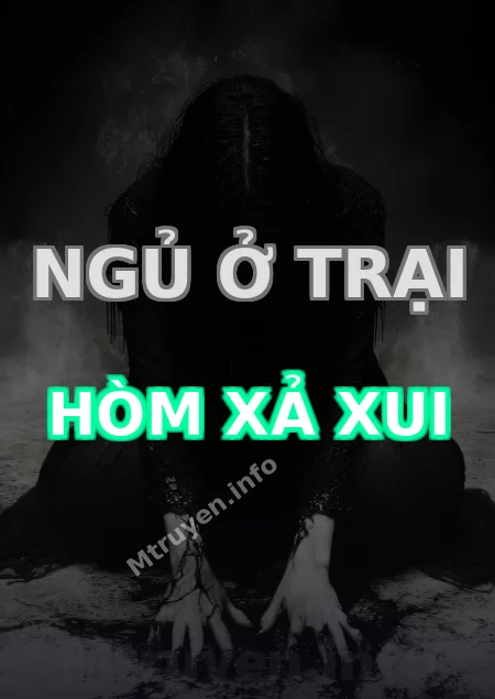 Ngủ Ở Trại Hòm Xả Xui