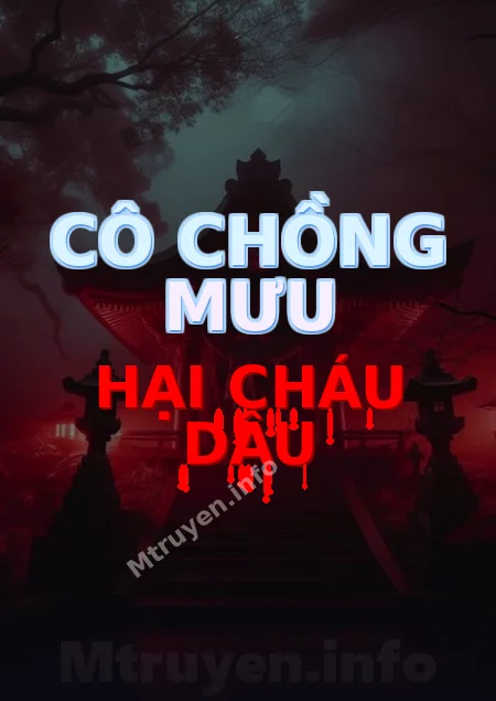 Cô Chồng Mưu Hại Cháu Dâu