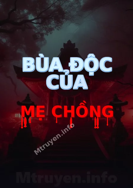 Bùa Độc Của Mẹ Chồng