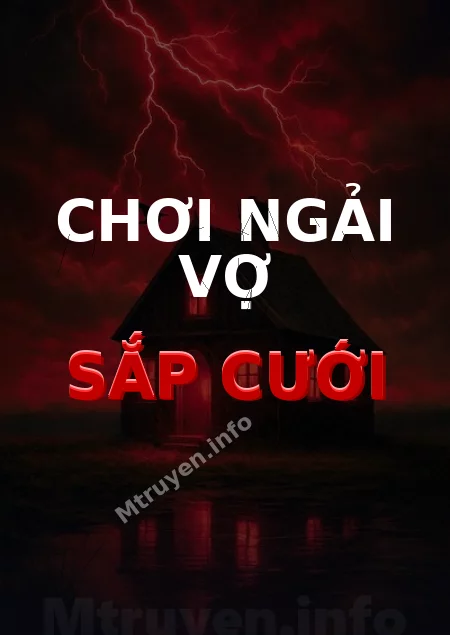 Chơi Ngải Vợ Sắp Cưới