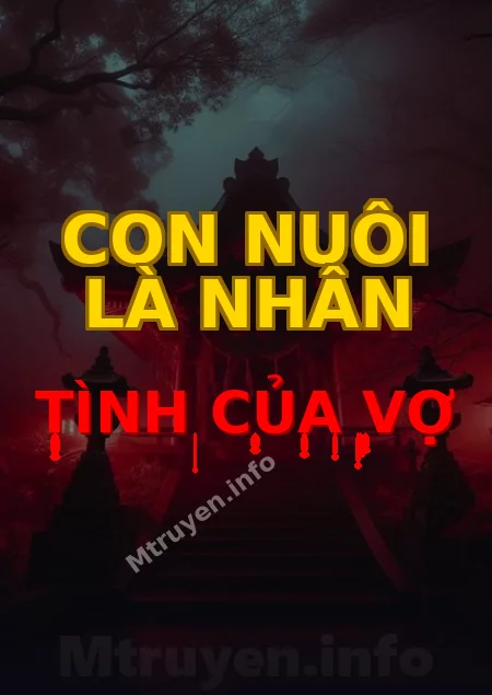 Con Nuôi Là Nhân Tình Của Vợ