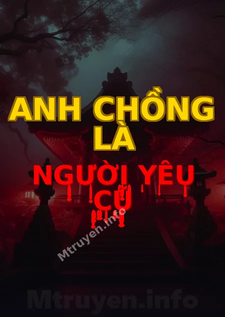 Anh Chồng Là Người Yêu Cũ