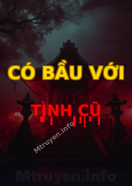 Có Bầu Với Tình Cũ