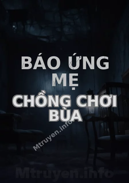Báo Ứng Mẹ Chồng Chơi Bùa