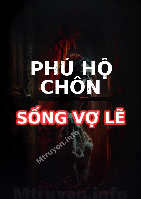 Phú Hộ Chôn Sống Vợ Lẽ