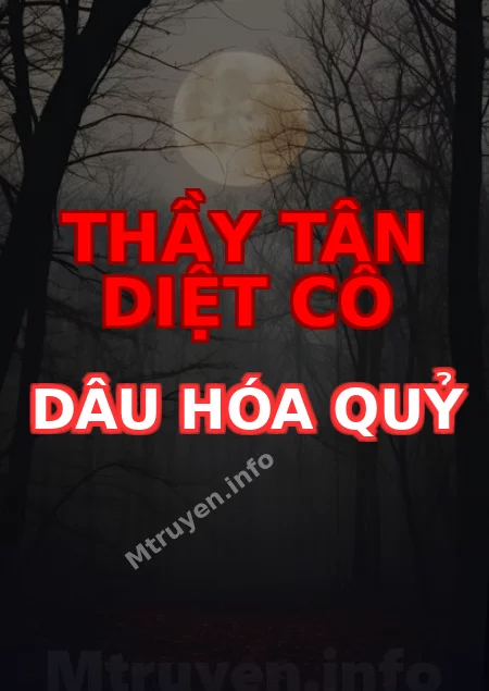 Thầy Tân Diệt Cô Dâu Hóa Quỷ