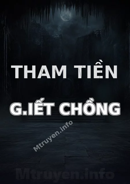 Tham Tiền G.iết Chồng