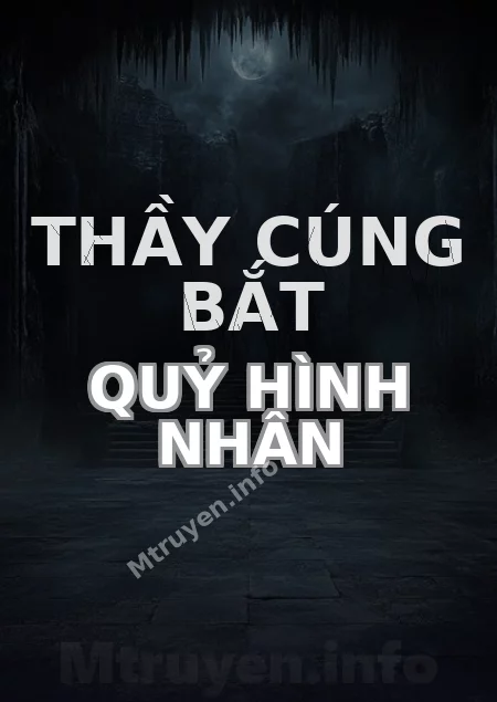 Thầy Cúng Bắt Quỷ Hình Nhân