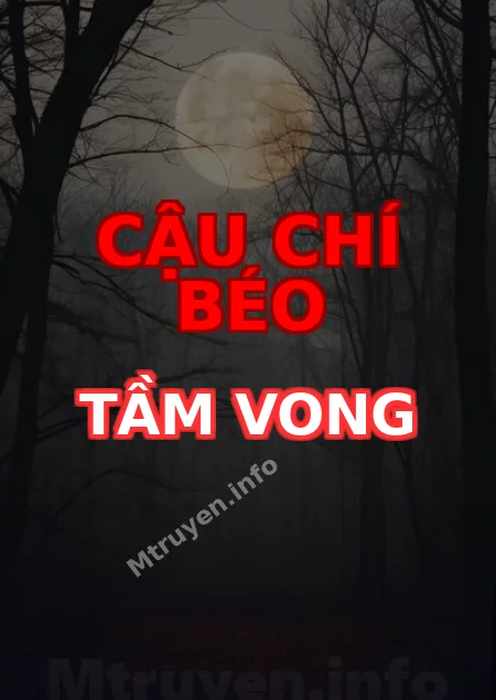 Cậu Chí Béo Tầm Vong