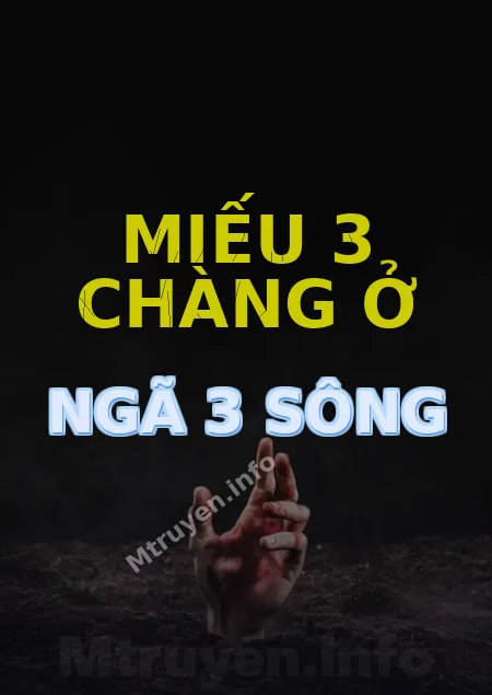 Miếu 3 Chàng Ở Ngã 3 Sông
