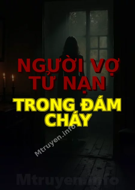 Người Vợ Tử Nạn Trong Đám Cháy