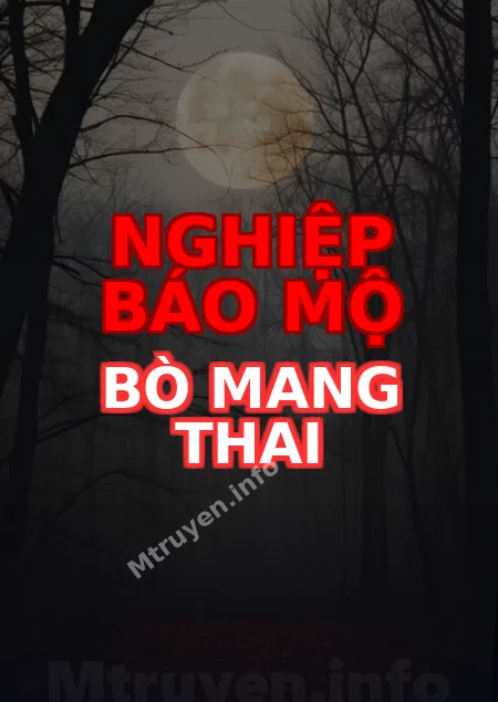 Nghiệp Báo Mộ Bò Mang Thai