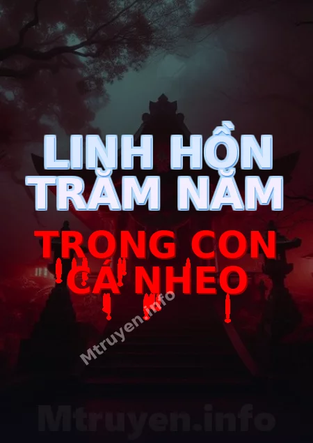 Linh Hồn Trăm Năm Trong Con Cá Nheo