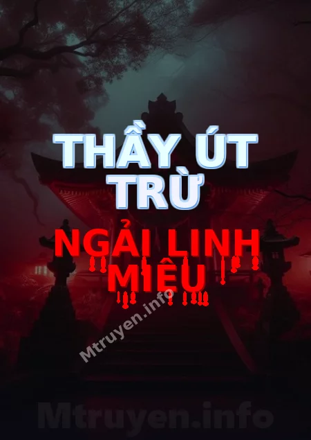 Thầy Út Trừ Ngải Linh Miêu