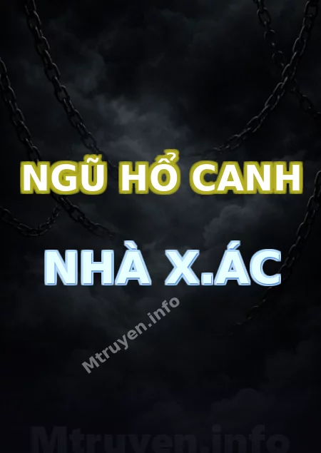 Ngũ Hổ Canh Nhà X.ác