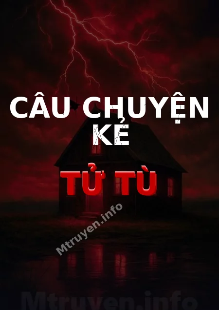 Câu Chuyện Kẻ Tử Tù