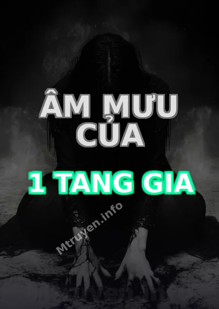 Âm Mưu Của 1 Tang Gia