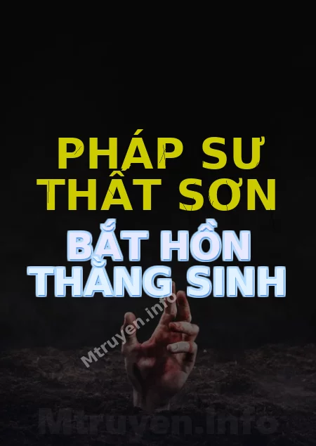 Pháp Sư Thất Sơn Bắt Hồn Thằng Sinh