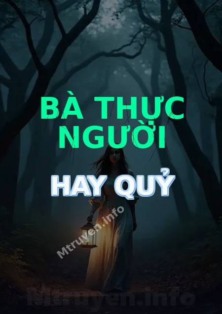 Bà Thực Người Hay Quỷ