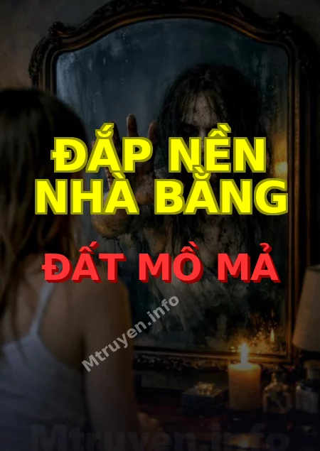 Đắp Nền Nhà Bằng Đất Mồ Mả