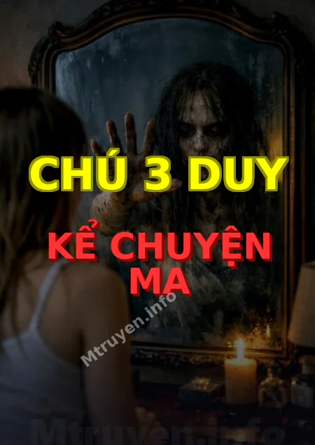 Chú 3 Duy Kể Chuyện Ma