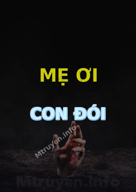 Mẹ Ơi Con Đói