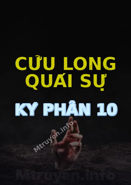 Cửu Long Quái Sự Ký Phần 10